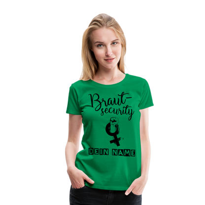 Frauen Premium T-Shirt - JGA - Junggesellenabschied - Braut Security Design - personalisierbar - Kelly Green