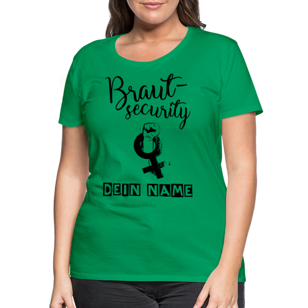 Frauen Premium T-Shirt - JGA - Junggesellenabschied - Braut Security Design - personalisierbar - Kelly Green