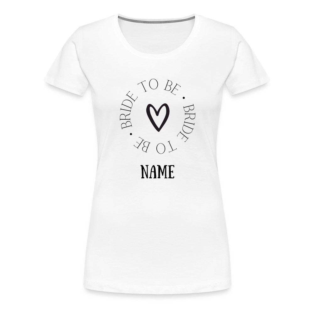 JGA Braut T-Shirt Bride to be - personalisierbar - weiß