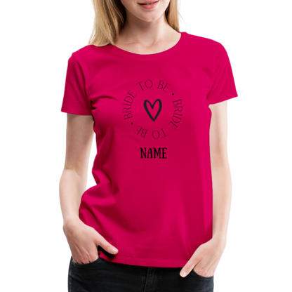 JGA Braut T-Shirt Bride to be - personalisierbar - dunkles Pink