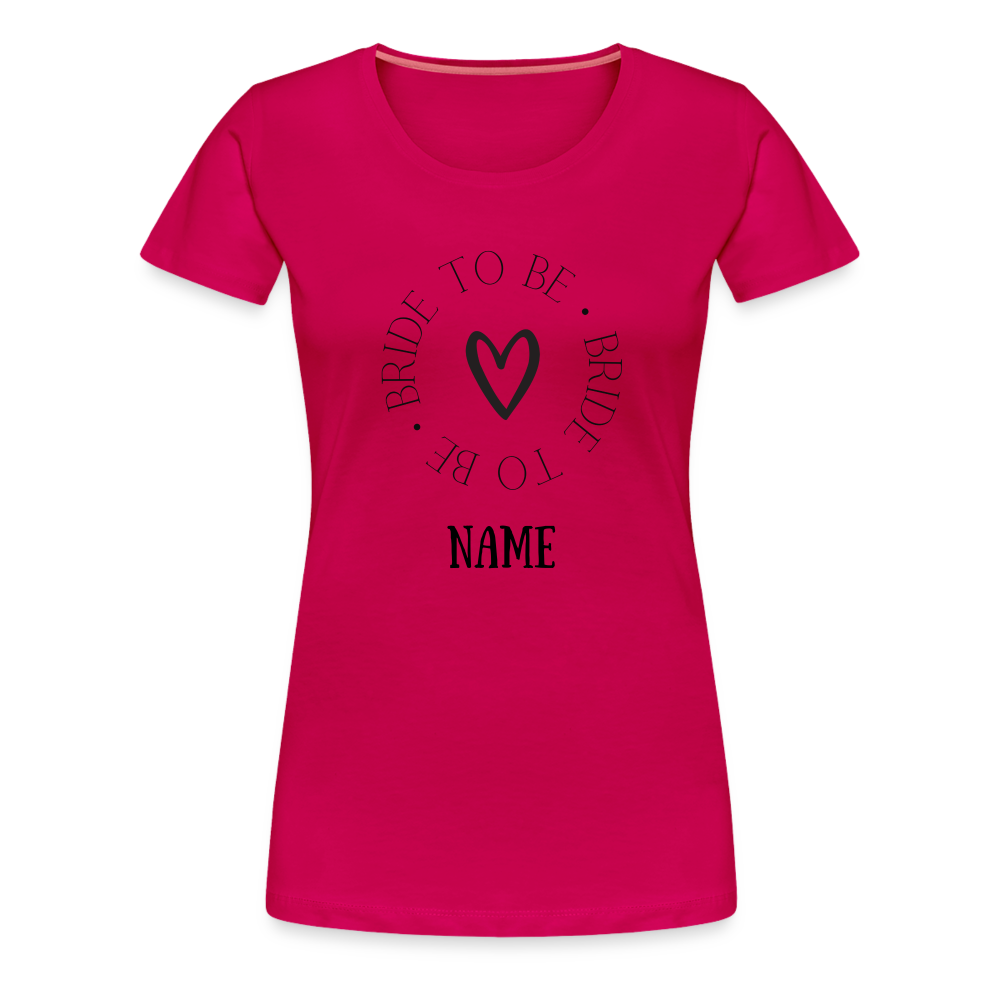 JGA Braut T-Shirt Bride to be - personalisierbar - dunkles Pink