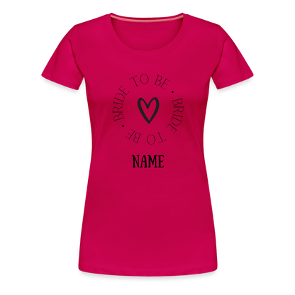 JGA Braut T-Shirt Bride to be - personalisierbar - dunkles Pink