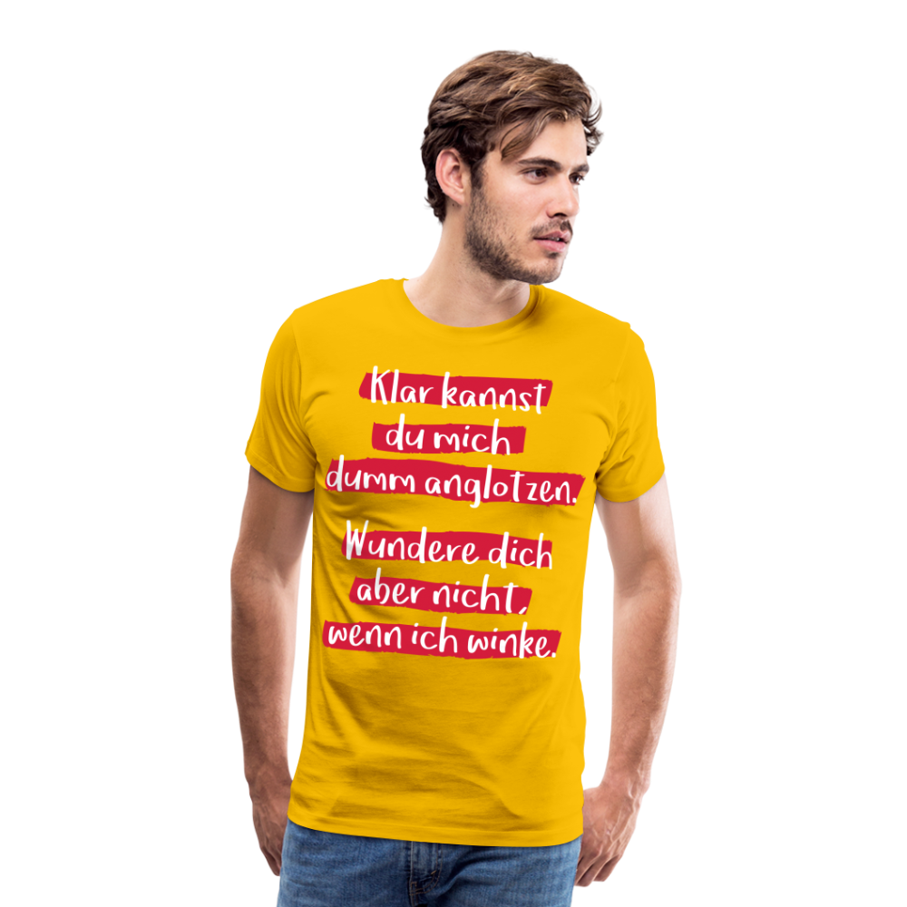 Männer Premium T-Shirt - Klar kannst du mich dumm anglotzen Spruch Design - Sonnengelb