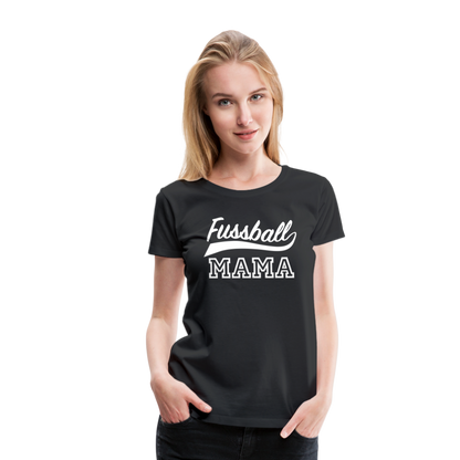 Frauen Premium T-Shirt Fußball Mama - Schwarz