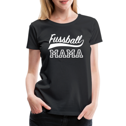 Frauen Premium T-Shirt Fußball Mama - Schwarz