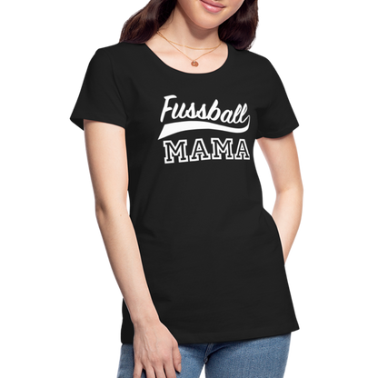 Frauen Premium T-Shirt Fußball Mama - Schwarz