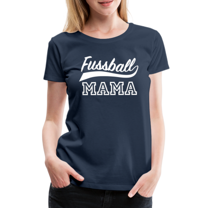 Frauen Premium T-Shirt Fußball Mama - Navy