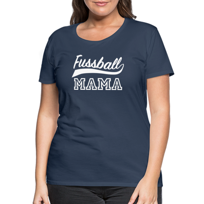 Frauen Premium T-Shirt Fußball Mama - Navy