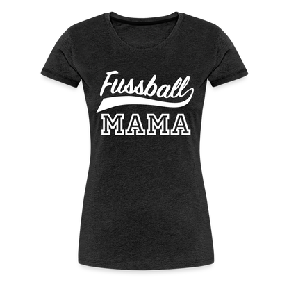 Frauen Premium T-Shirt Fußball Mama - Anthrazit