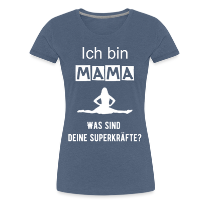 Frauen Premium T-Shirt - Mama Superkräfte - Blau meliert