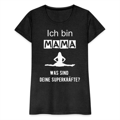 Frauen Premium T-Shirt - Mama Superkräfte - Anthrazit