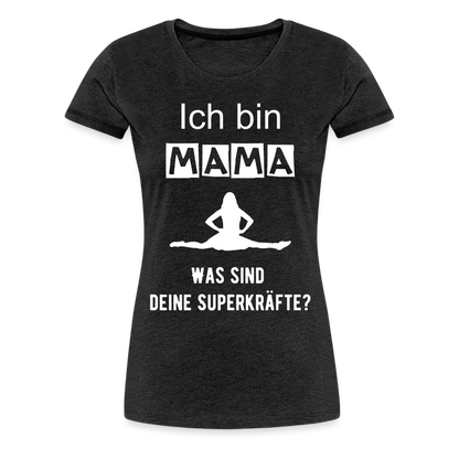 Frauen Premium T-Shirt - Mama Superkräfte - Anthrazit