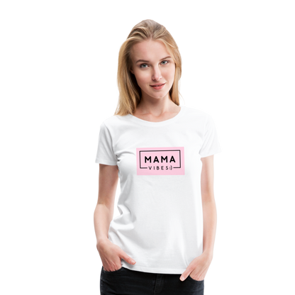 Frauen Premium T-Shirt - Mama Vibes - weiß