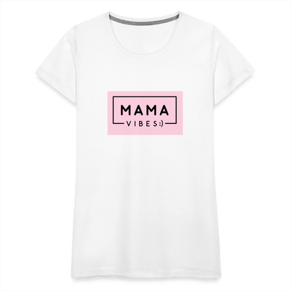 Frauen Premium T-Shirt - Mama Vibes - weiß