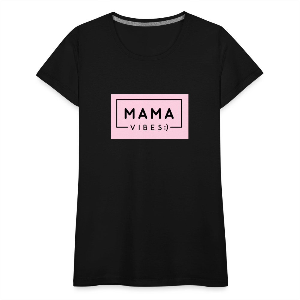 Frauen Premium T-Shirt - Mama Vibes - Schwarz