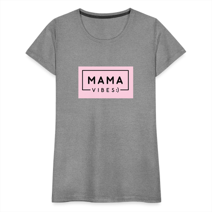 Frauen Premium T-Shirt - Mama Vibes - Grau meliert