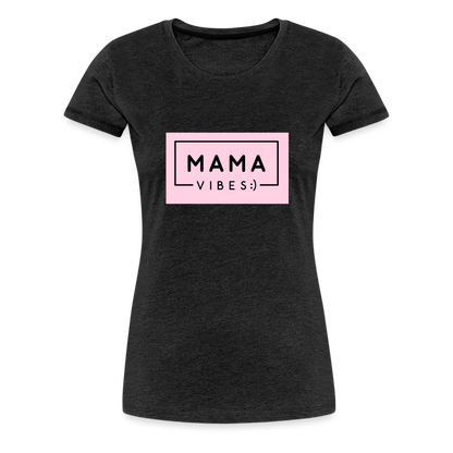 Frauen Premium T-Shirt - Mama Vibes - Anthrazit