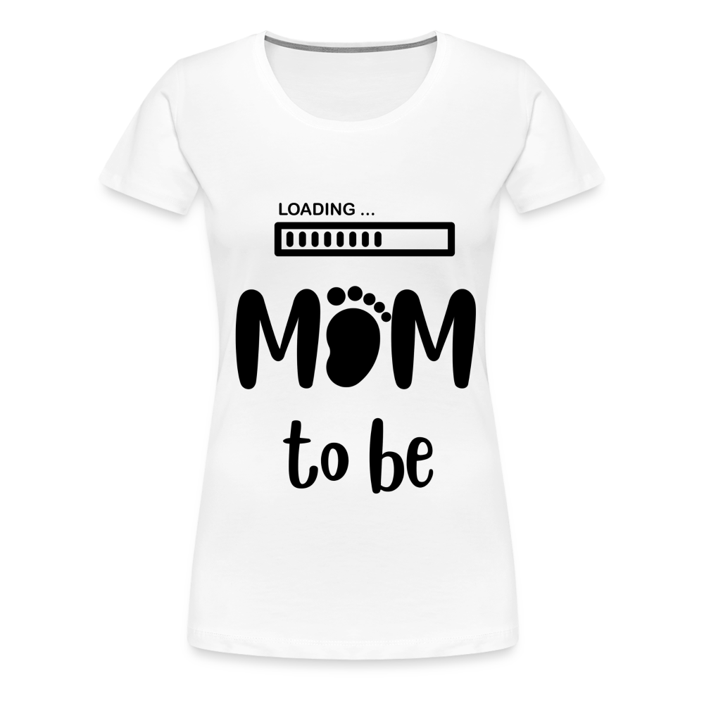 Frauen Premium T-Shirt - Loading mom to be - weiß