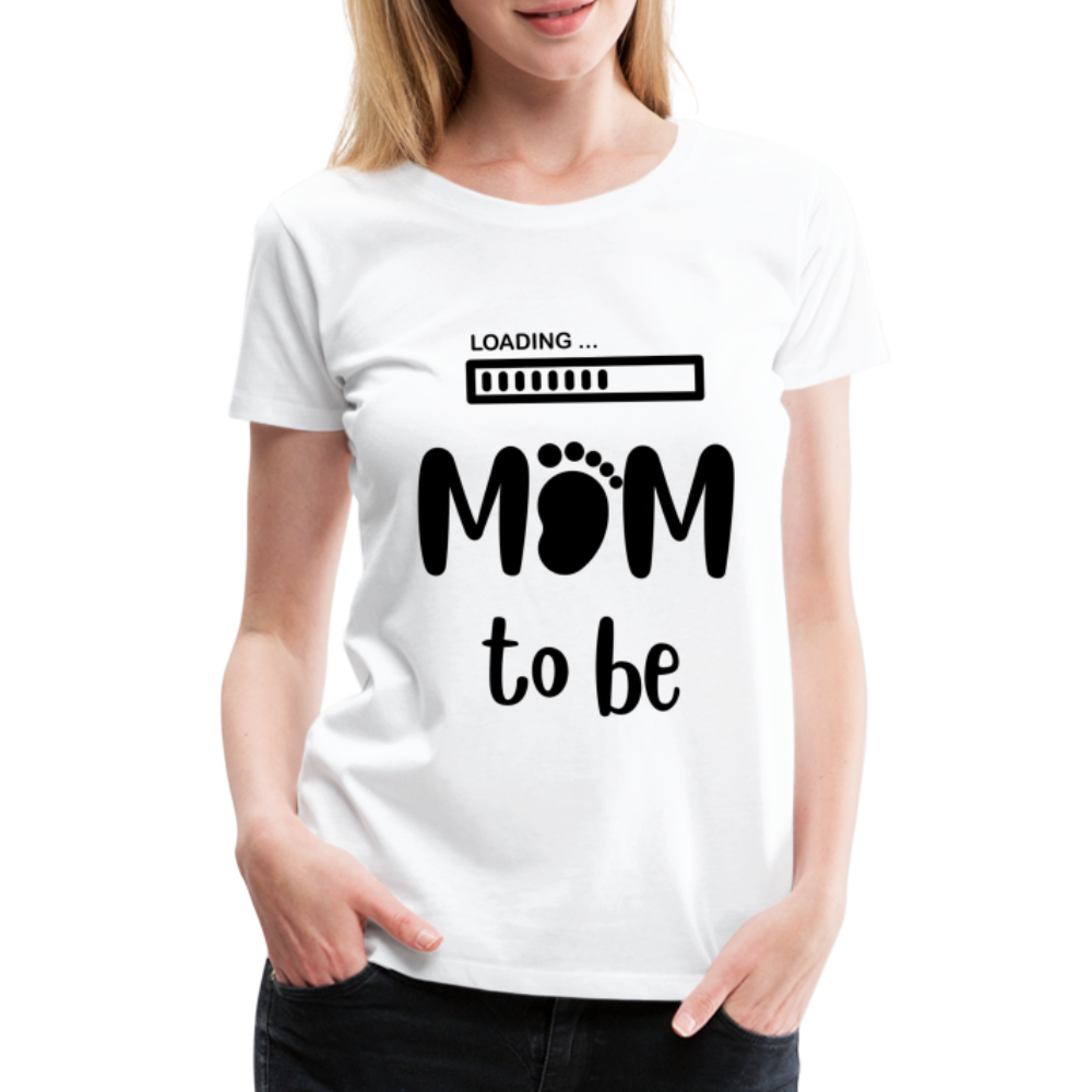 Frauen Premium T-Shirt - Loading mom to be - weiß