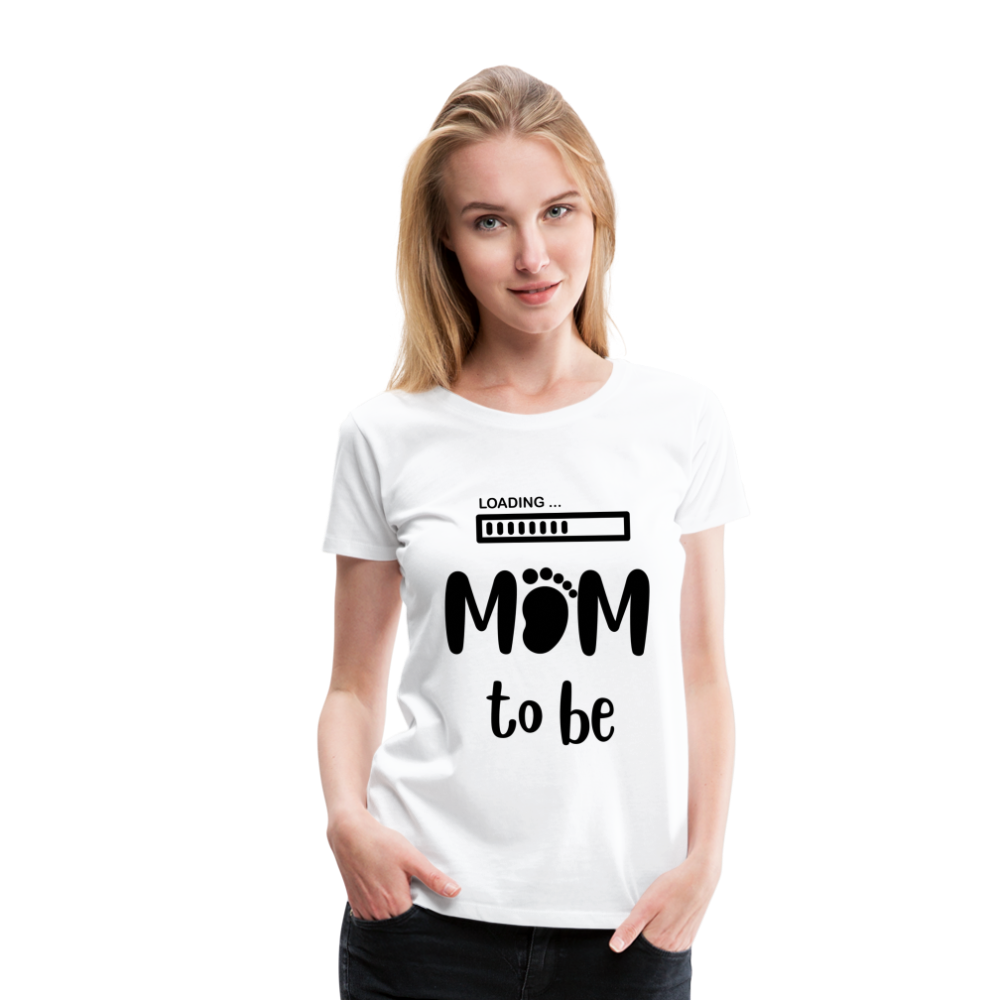 Frauen Premium T-Shirt - Loading mom to be - weiß