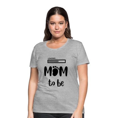 Frauen Premium T-Shirt - Loading mom to be - Grau meliert