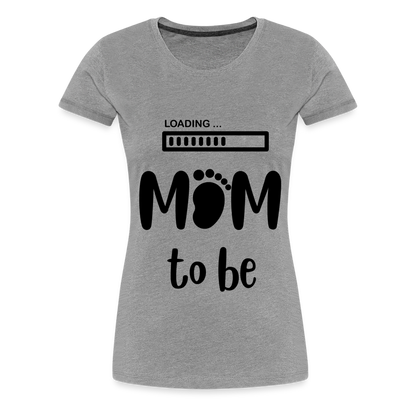 Frauen Premium T-Shirt - Loading mom to be - Grau meliert