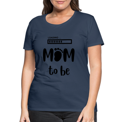 Frauen Premium T-Shirt - Loading mom to be - Navy