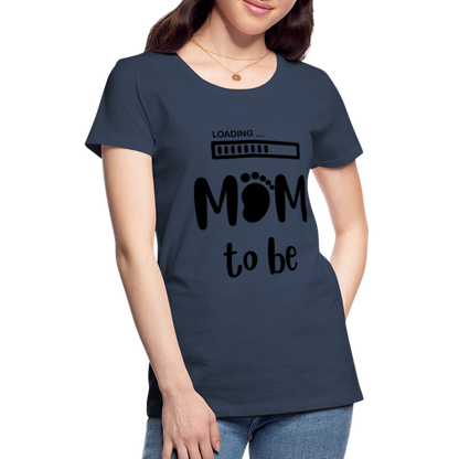 Frauen Premium T-Shirt - Loading mom to be - Navy