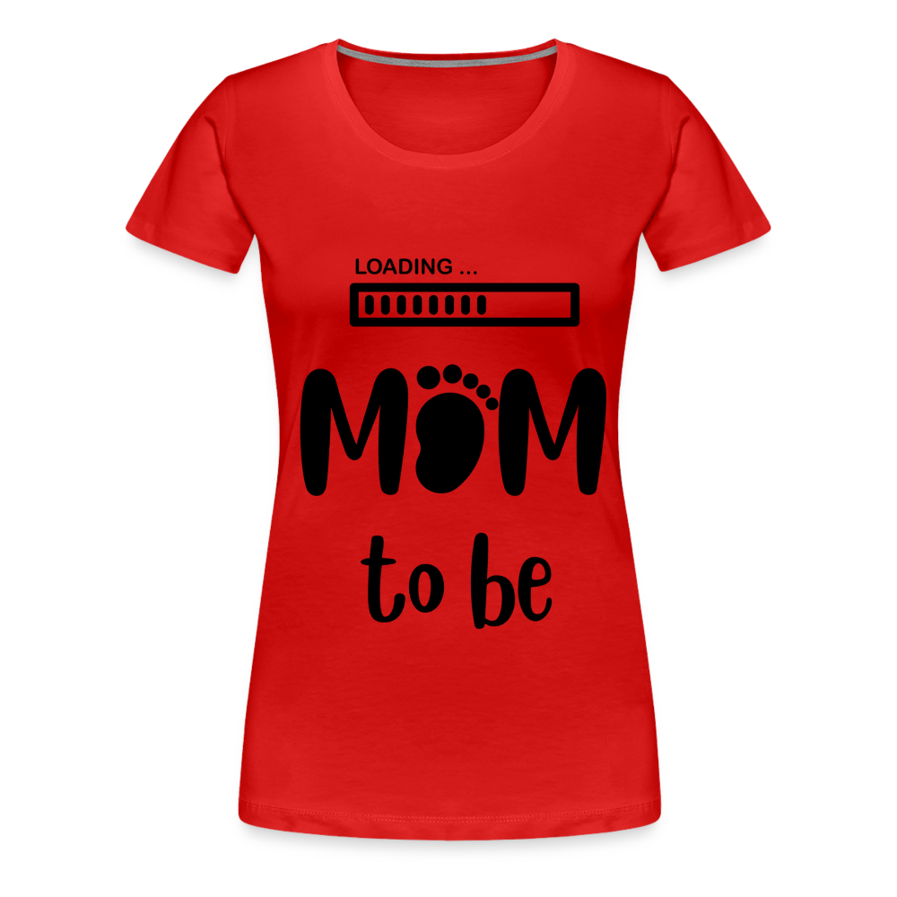 Frauen Premium T-Shirt - Loading mom to be - Rot