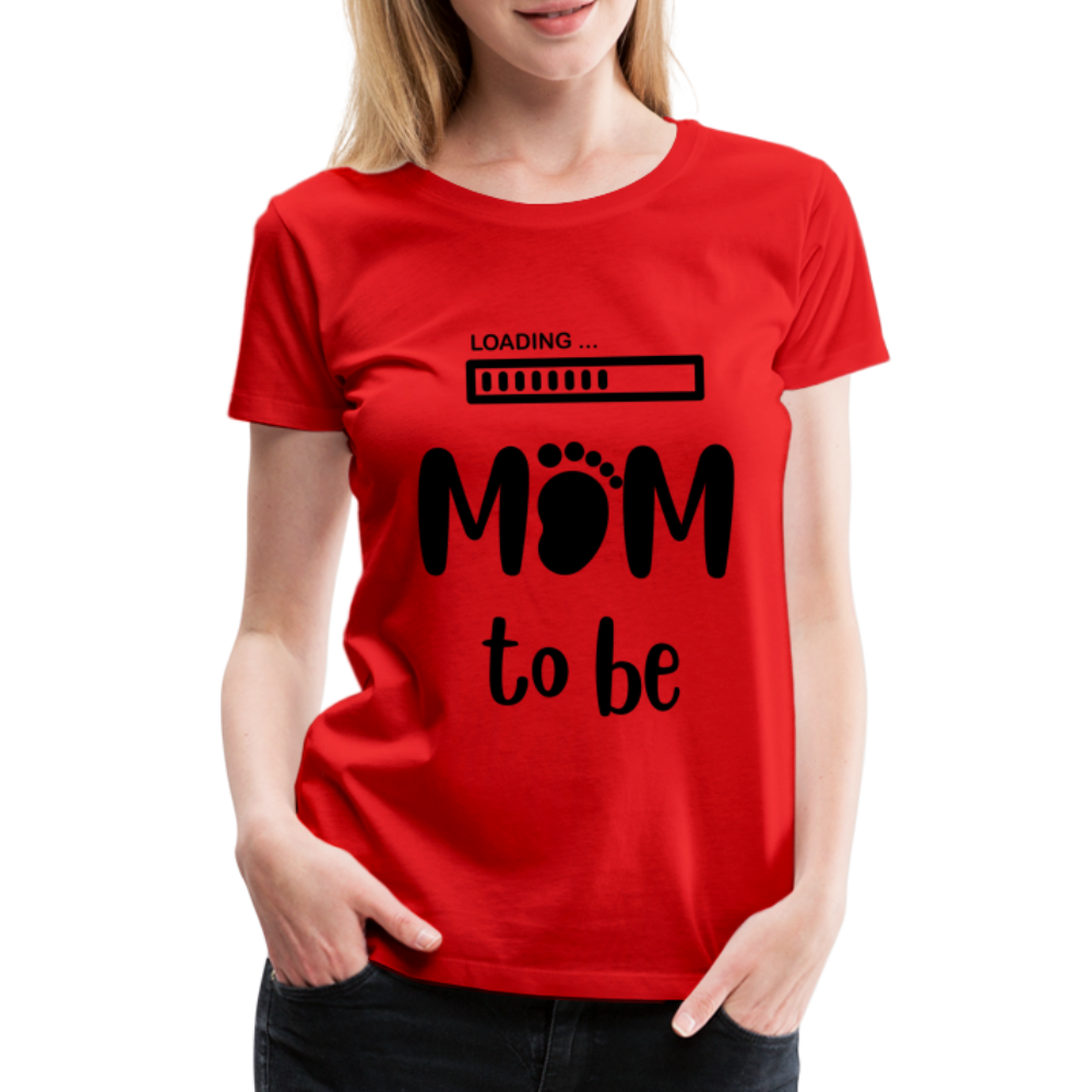 Frauen Premium T-Shirt - Loading mom to be - Rot