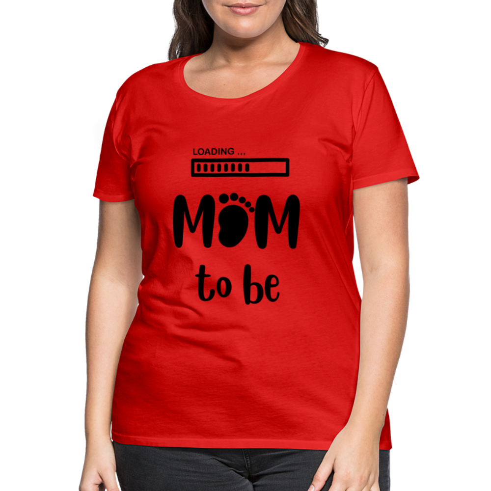 Frauen Premium T-Shirt - Loading mom to be - Rot