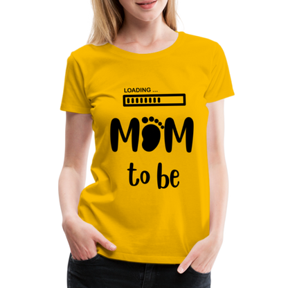 Frauen Premium T-Shirt - Loading mom to be - Sonnengelb