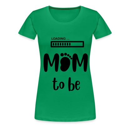 Frauen Premium T-Shirt - Loading mom to be - Kelly Green