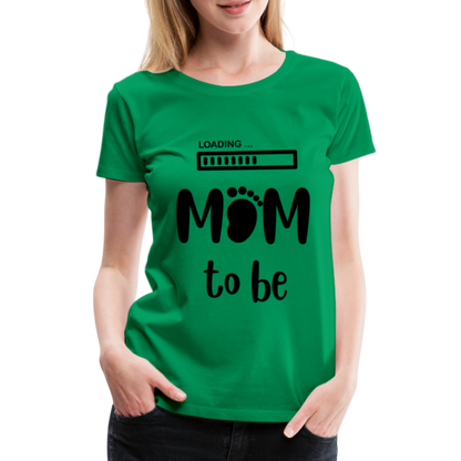 Frauen Premium T-Shirt - Loading mom to be - Kelly Green