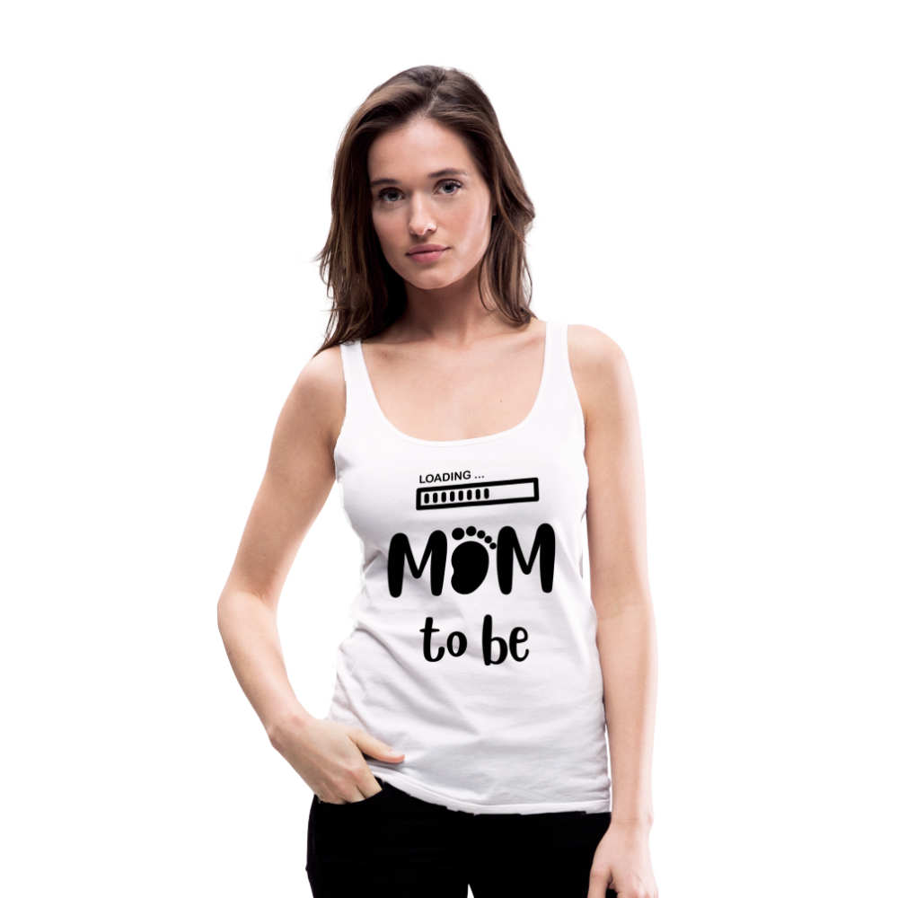 Frauen Premium Tank Top - Loading Mom to be - werdende Mutter Design - weiß