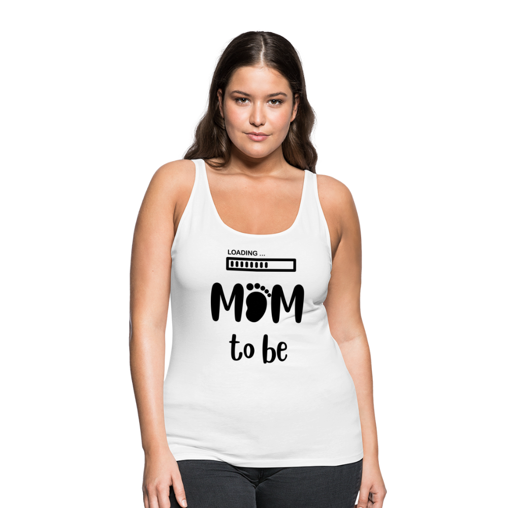 Frauen Premium Tank Top - Loading Mom to be - werdende Mutter Design - weiß