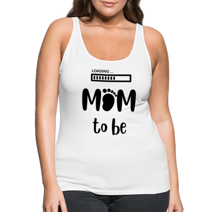 Frauen Premium Tank Top - Loading Mom to be - werdende Mutter Design - weiß