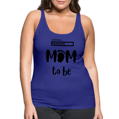 Frauen Premium Tank Top - Loading Mom to be - werdende Mutter Design - Königsblau