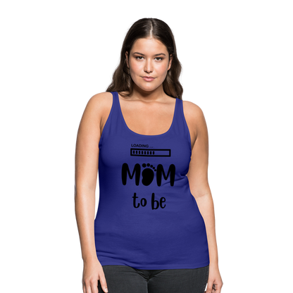 Frauen Premium Tank Top - Loading Mom to be - werdende Mutter Design - Königsblau