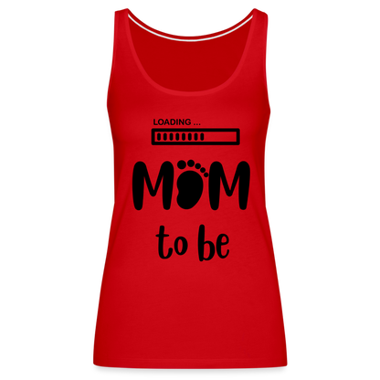 Frauen Premium Tank Top - Loading Mom to be - werdende Mutter Design - Rot