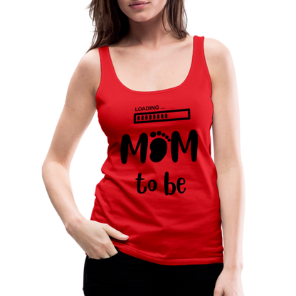 Frauen Premium Tank Top - Loading Mom to be - werdende Mutter Design - Rot