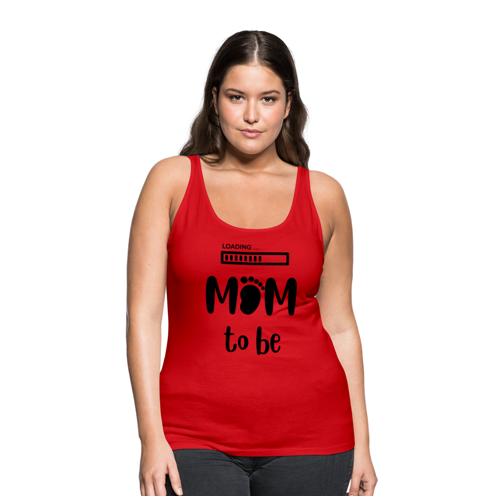 Frauen Premium Tank Top - Loading Mom to be - werdende Mutter Design - Rot