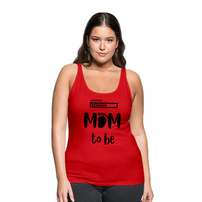 Frauen Premium Tank Top - Loading Mom to be - werdende Mutter Design - Rot