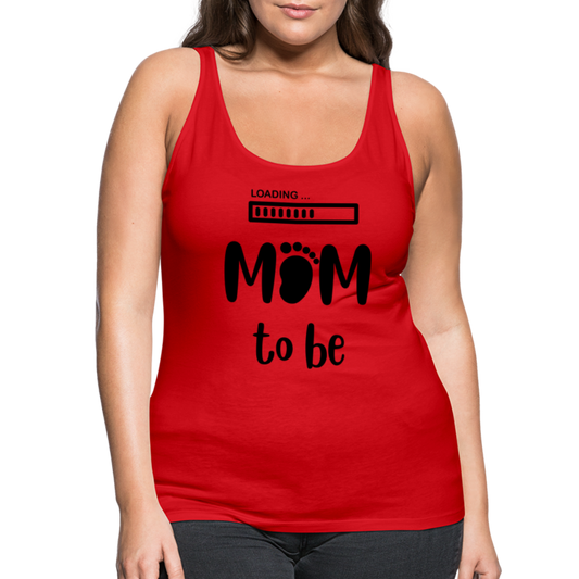 Frauen Premium Tank Top - Loading Mom to be - werdende Mutter Design - Rot