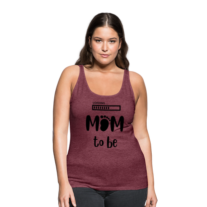 Frauen Premium Tank Top - Loading Mom to be - werdende Mutter Design - Bordeauxrot meliert