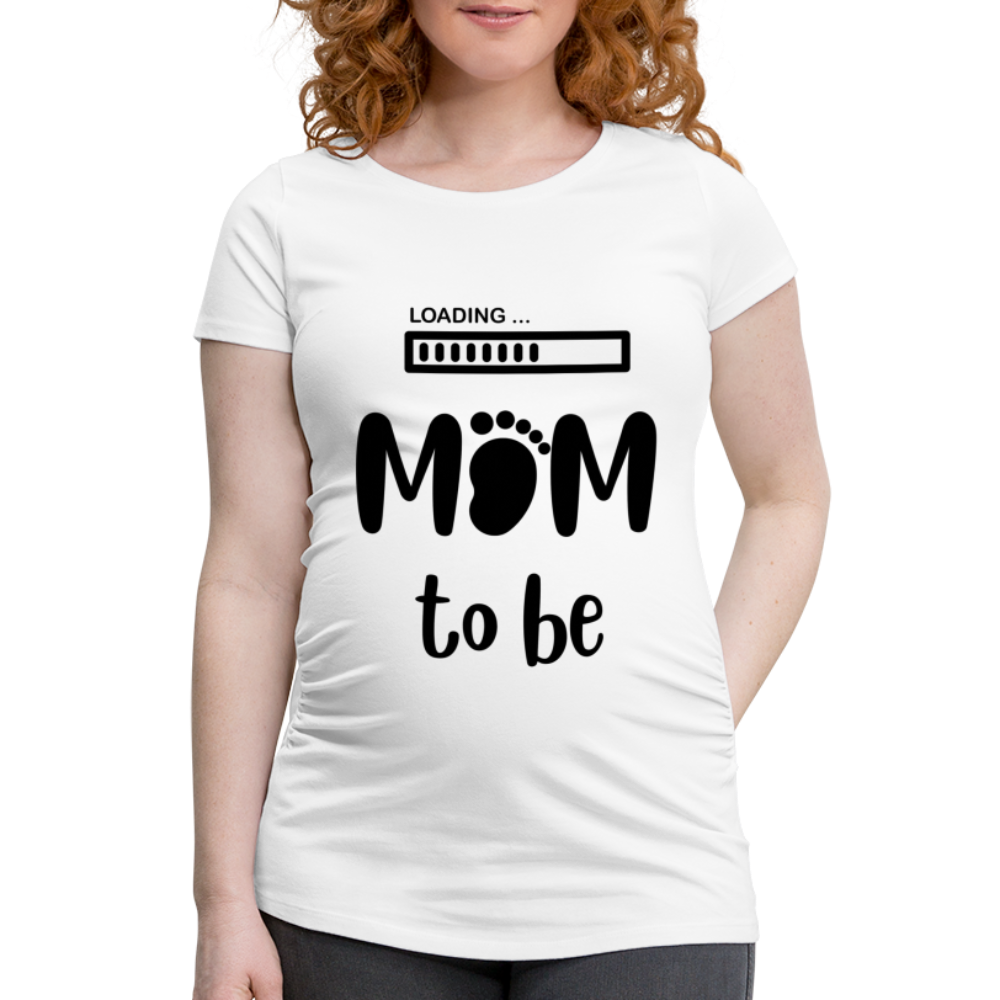 Frauen Schwangerschafts-T-Shirt - loading Mom to be Design - weiß