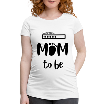 Frauen Schwangerschafts-T-Shirt - loading Mom to be Design - weiß