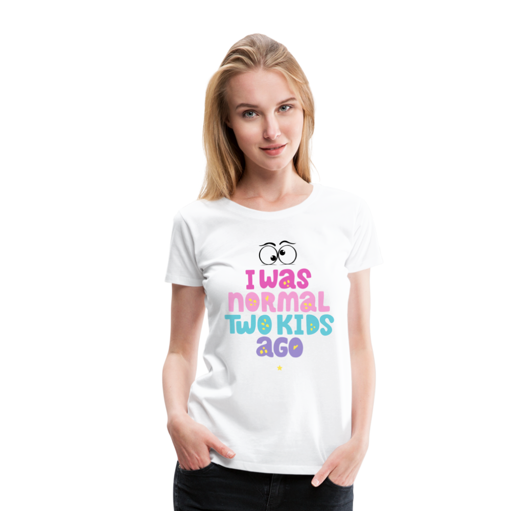 Frauen Premium T-Shirt - I was normal two kids ago - weiß