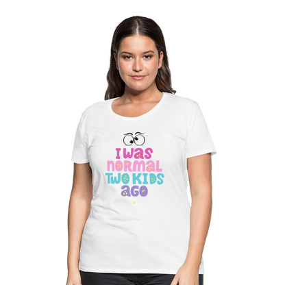 Frauen Premium T-Shirt - I was normal two kids ago - weiß