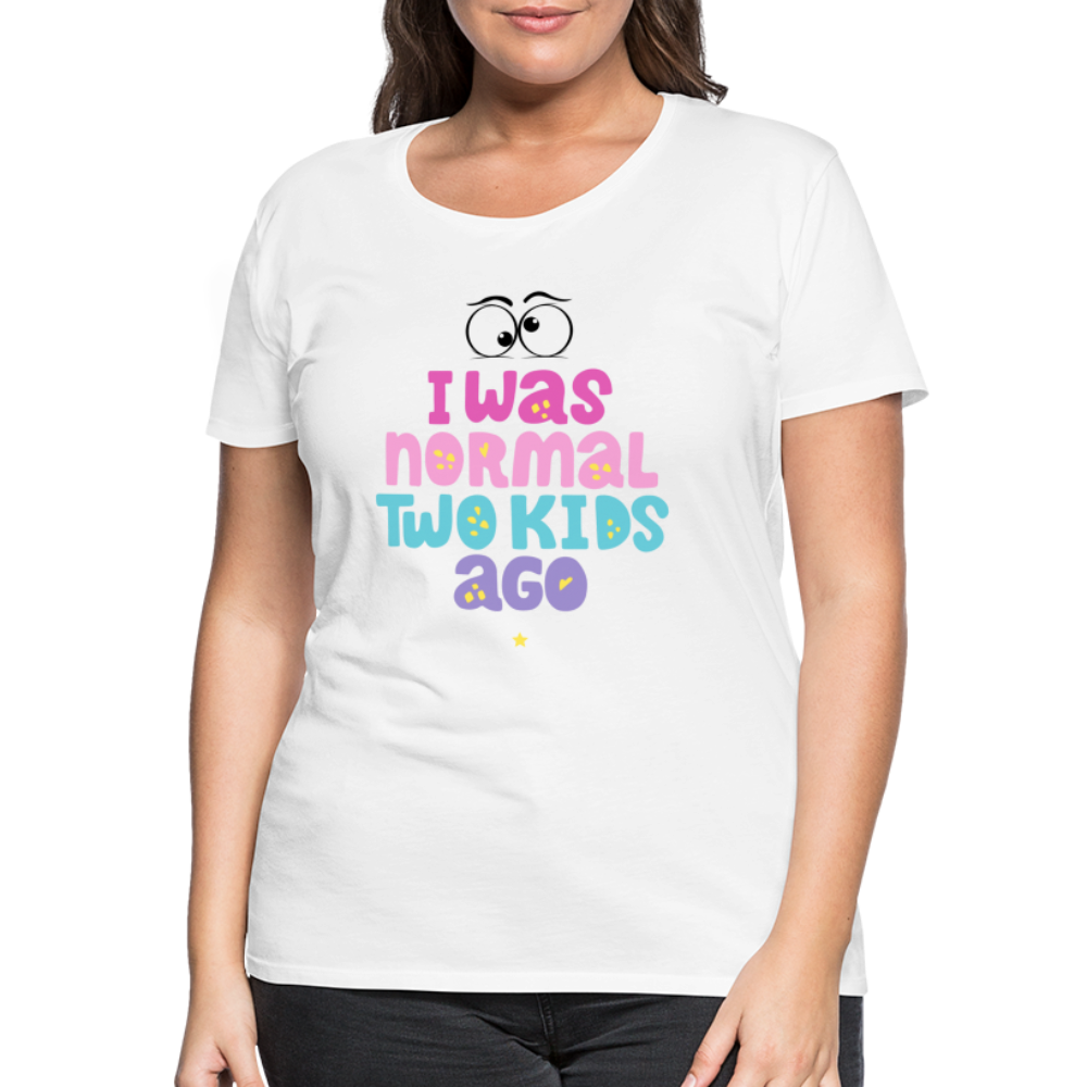 Frauen Premium T-Shirt - I was normal two kids ago - weiß